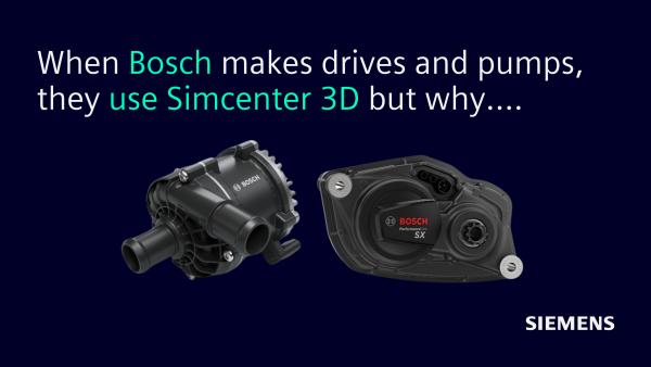 How Bosch Mobility accelerated design with Siemens' Designcenter NX and Simcenter 3D