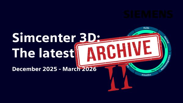 Simcenter 3D: The latest, the second archive
