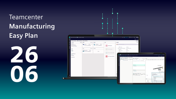 What’s New in Teamcenter Manufacturing Easy Plan 2606
