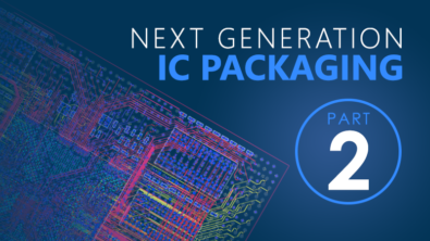 The five keys to next-generation IC packaging design: Part 2