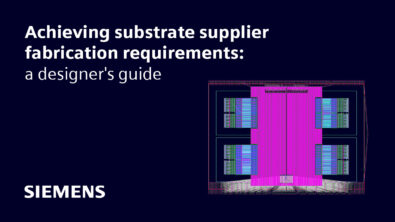 An image of an IC package design in Xpedition Package Designer with text that says: Achieving substrate supplier fabrication requirements: a designer's guide