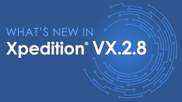 Xpedition® VX.2.8 Is Now Available For Download! - Electronic Systems ...