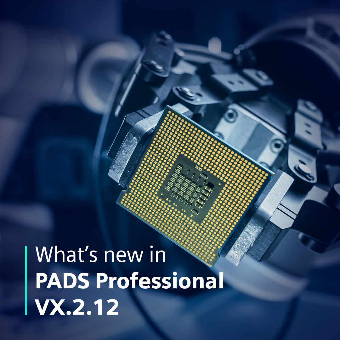 Image with text saying what's new in PADS Professional VX.2.12