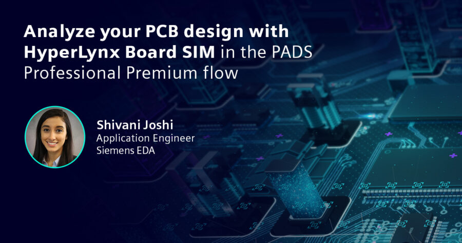 Analyze your PCB design with HyperLynx BoardSim in the PADS