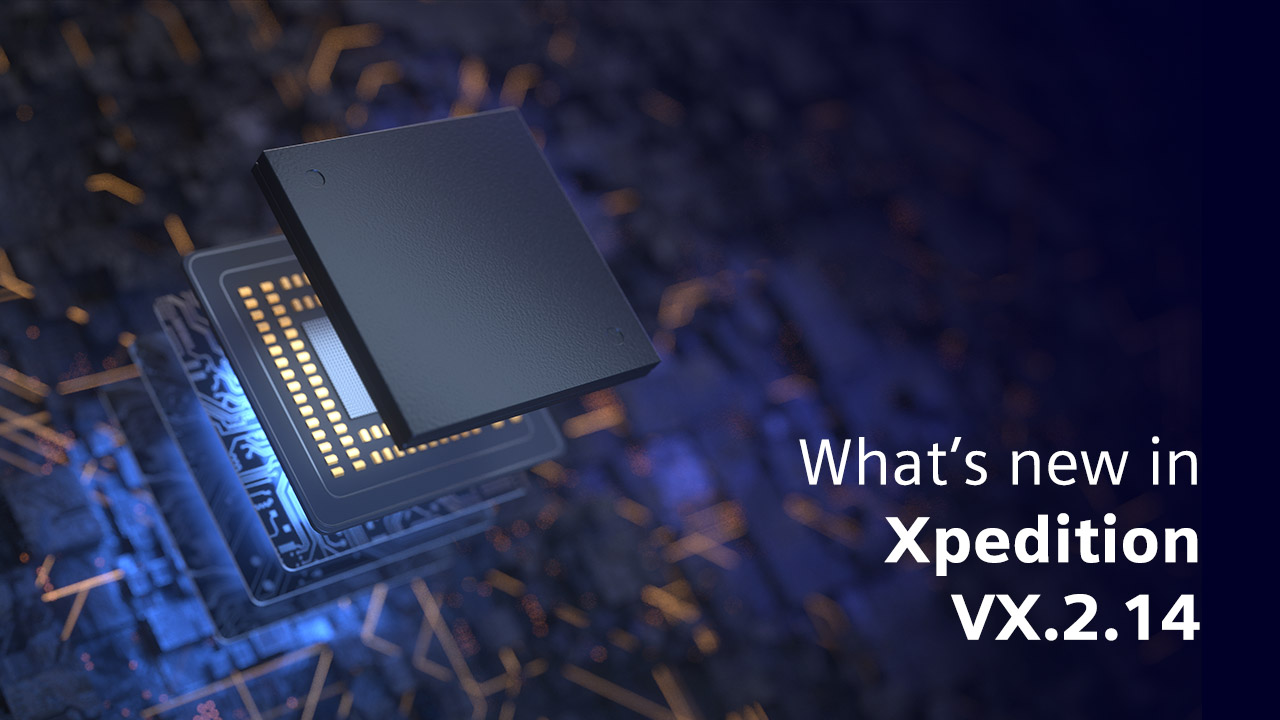 what's new in Xpedition VX.2.14
