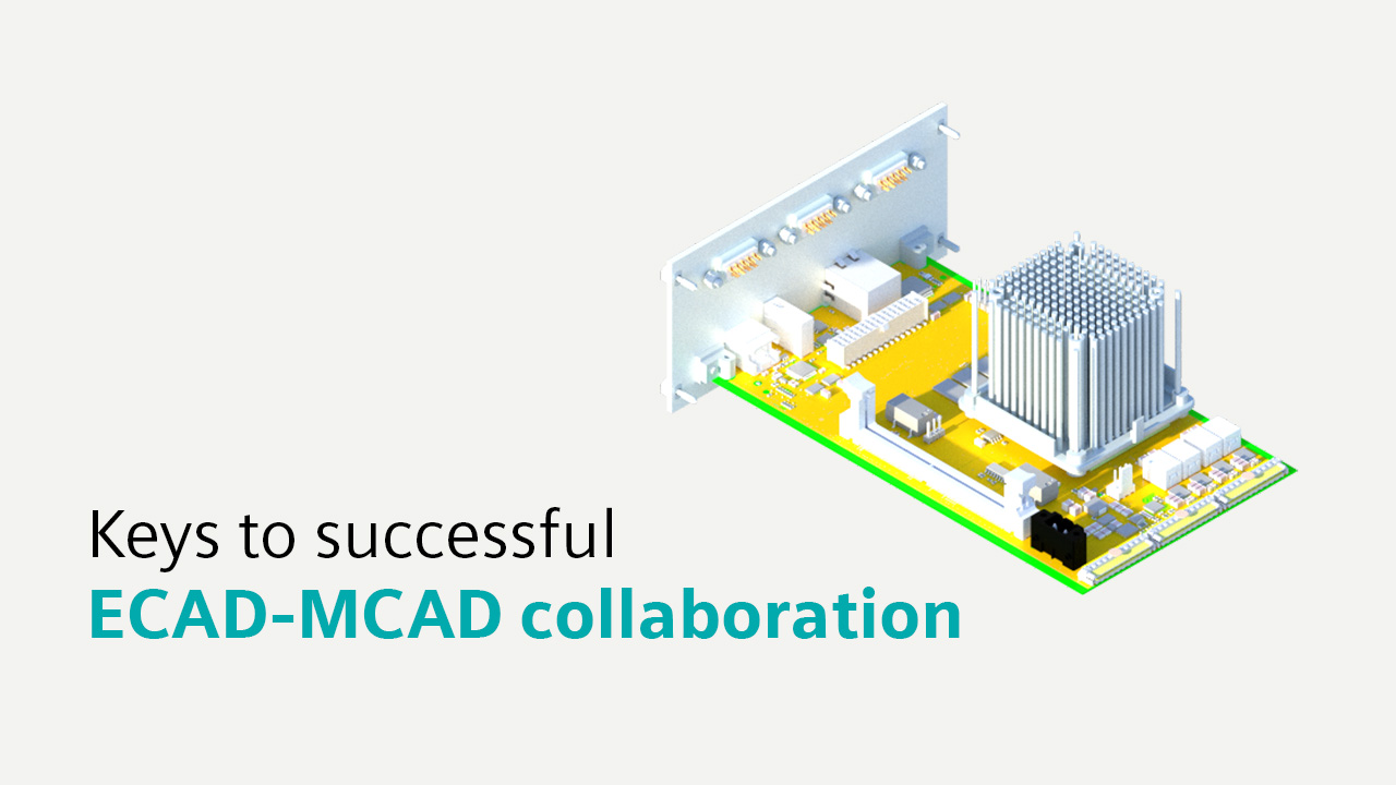 A 3D image of a PCB with text on screen that says "keys to successful ecad-mcad collaboration"