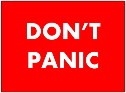 DON'T PANIC!