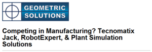 Geometric Solutions Webinar – Competing in Manufacturing?
