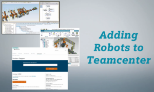 Video:  How to create a robot model in Teamcenter
